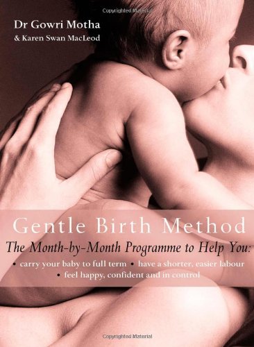 The Gentle Birth Method: The Month-by-month Jeyarani Way Programme The Gentle Birth Method: The Month-by-month Jeyarani Way Programme