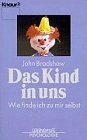 Das Kind in uns: Wie finde ich zu mir selbst Das Kind in uns: Wie finde ich zu mir selbst