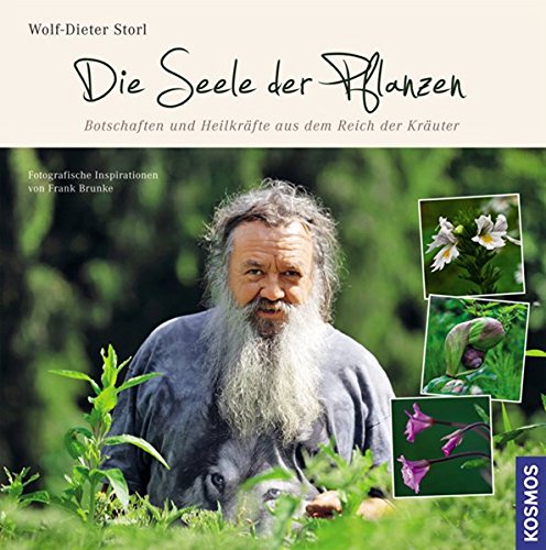 Die Seele der Pflanzen: 60 Botschaften aus dem Reich der Kräuter Die Seele der Pflanzen: 60 Botschaften aus dem Reich der Kräuter