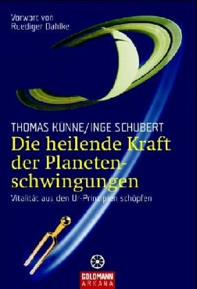 Die heilende Kraft der Planetenschwingungen: Vitalität aus den Ur-Prinzipien schöpfen - Vorwort von Ruediger Dahlke Die heilende Kraft der Planetenschwingungen: Vitalität aus den Ur-Prinzipien schöpfen - Vorwort von Ruediger Dahlke
