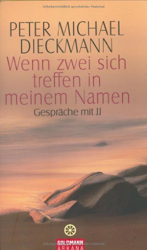 Wenn zwei sich treffen in meinem Namen: Gespräche mit JJ Wenn zwei sich treffen in meinem Namen: Gespräche mit JJ
