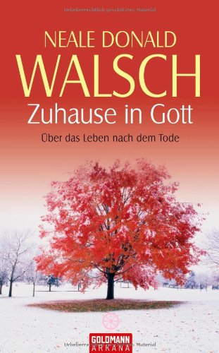 Zuhause in Gott: Über das Leben nach dem Tode Zuhause in Gott: Über das Leben nach dem Tode