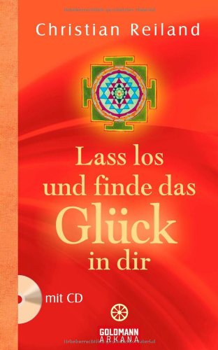 Lass los und finde das Glück in dir Lass los und finde das Glück in dir