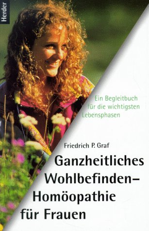 Ganzheitliches Wohlbefinden, Homöopathie für Frauen Ganzheitliches Wohlbefinden, Homöopathie für Frauen