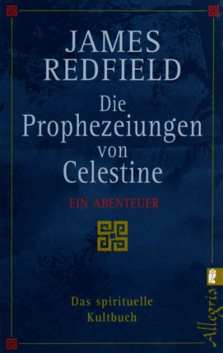 Die Prophezeiungen von Celestine Die Prophezeiungen von Celestine
