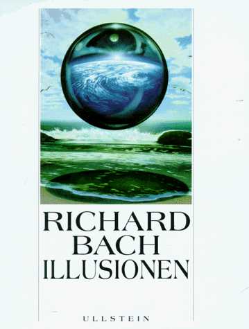 Illusionen: Die Abenteuer eines Messias wider Willen Illusionen: Die Abenteuer eines Messias wider Willen
