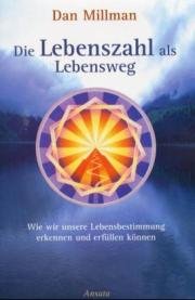 Die Lebenszahl als Lebensweg: Wie wir unsere Lebensbestimmung erkennen und erfüllen können Die Lebenszahl als Lebensweg: Wie wir unsere Lebensbestimmung erkennen und erfüllen können