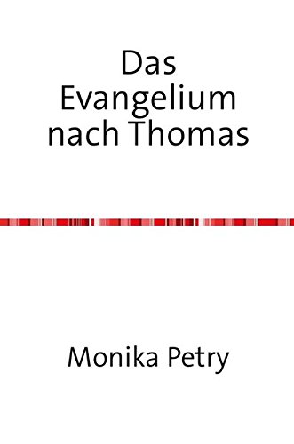 Das Evangelium nach Thomas: Das Evangelium der Freiheit Das Evangelium nach Thomas: Das Evangelium der Freiheit