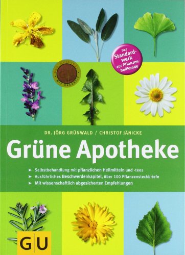 Grüne Apotheke: Mit wissenschaftlich abgesicherten Empfehlungen Grüne Apotheke: Mit wissenschaftlich abgesicherten Empfehlungen