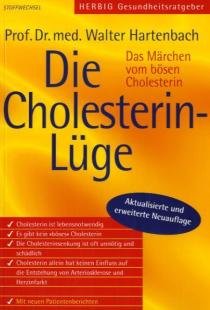 Die Cholesterin- Lüge: Das Märchen vom bösen Cholesterin Die Cholesterin- Lüge: Das Märchen vom bösen Cholesterin