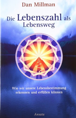 Die Lebenszahl als Lebensweg: Wie wir unsere Lebensbestimmung erkennen und erfüllen können Die Lebenszahl als Lebensweg: Wie wir unsere Lebensbestimmung erkennen und erfüllen können