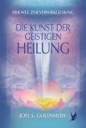 Die Kunst der geistigen Heilung Die Kunst der geistigen Heilung