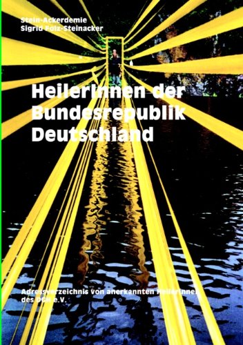HeilerInnen der Bundesrepublik Deutschland: Adressenverzeichnis von anerkannten Heilerinnen des DGH e.V. HeilerInnen der Bundesrepublik Deutschland: Adressenverzeichnis von anerkannten Heilerinnen des DGH e.V.