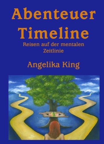 Abenteuer Timeline: Reisen auf der mentalen Zeitlinie Abenteuer Timeline: Reisen auf der mentalen Zeitlinie