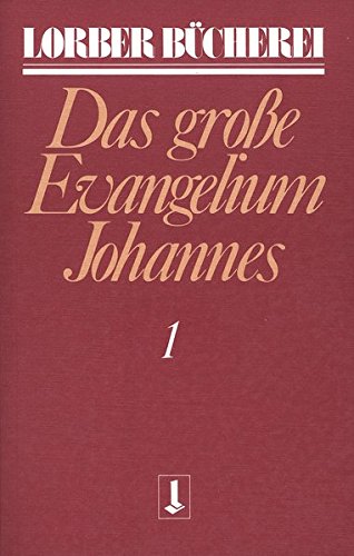 Johannes, das große Evangelium: Gesamtausgabe. 11 Bde. Johannes, das große Evangelium: Gesamtausgabe. 11 Bde.