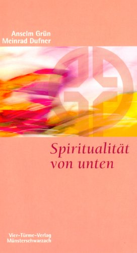 Spiritualität von unten Spiritualität von unten