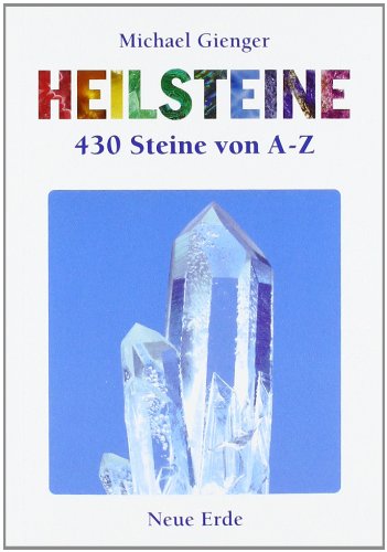 Heilsteine. 430 Steine von A bis Z Heilsteine. 430 Steine von A bis Z