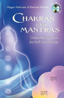 Chakras und Mantras: Chakra-Heilung durch die Kraft der Urklänge, (inkl. Mantra-CD) Chakras und Mantras: Chakra-Heilung durch die Kraft der Urklänge, (inkl. Mantra-CD)