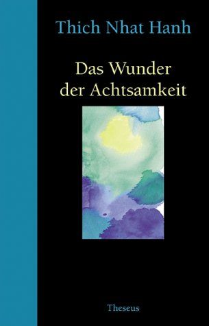 Das Wunder der Achtsamkeit Das Wunder der Achtsamkeit