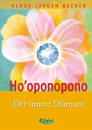 Ho'oponopono: Der innere Diamant