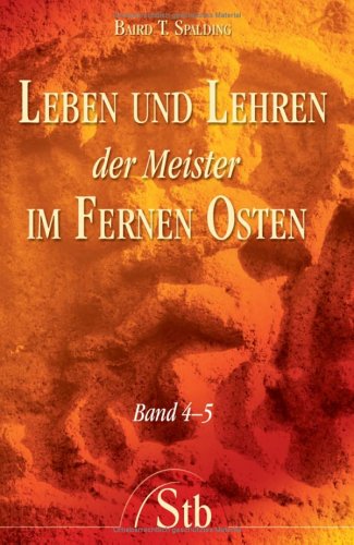 Leben und Lehren 4-5 der Meister im Fernen Osten Leben und Lehren 4-5 der Meister im Fernen Osten