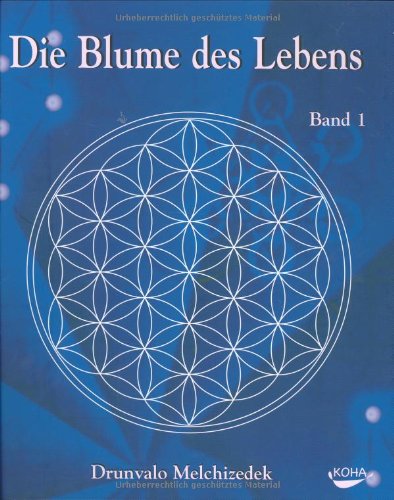 Die Blume des Lebens, Band 1 Die Blume des Lebens, Band 1