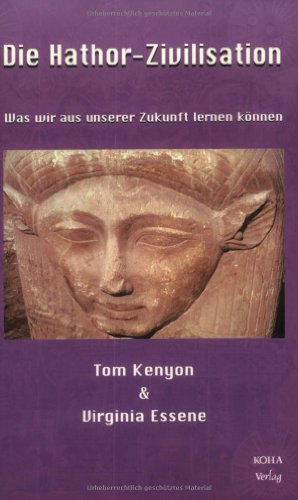 Die Hathor Zivilisation: Was wir aus unserer Zukunft lernen können Die Hathor Zivilisation: Was wir aus unserer Zukunft lernen können