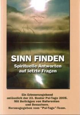Sinn finden: Spirituelle Antworten auf letzte Fragen