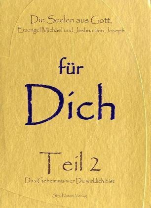 Die Seelen aus Gott, Erzengel Michael und Jeshua ben Joseph: Das Geheimnis wer Du wirklich bist Die Seelen aus Gott, Erzengel Michael und Jeshua ben Joseph: Das Geheimnis wer Du wirklich bist