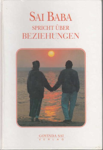 Sai Baba spricht über Beziehungen: Band 2 Sai Baba spricht über Beziehungen: Band 2