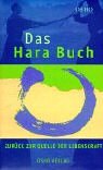 Das Hara Buch: Zurück zur Quelle der Lebenskraft Das Hara Buch: Zurück zur Quelle der Lebenskraft