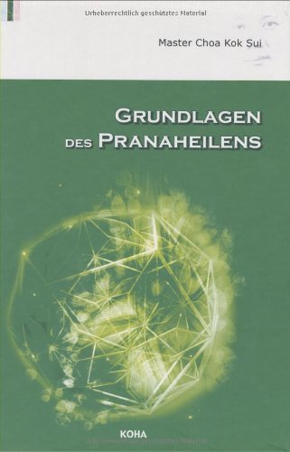 Grundlagen des Pranaheilens Grundlagen des Pranaheilens