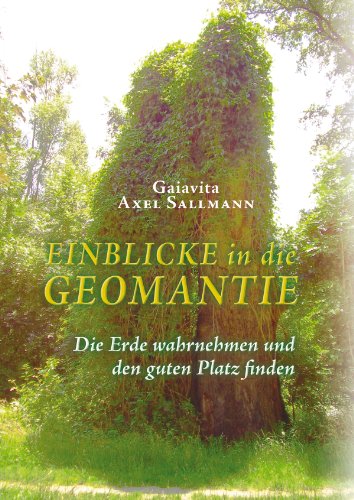 Gaiavita: Einblicke in die Geomantie Gaiavita: Einblicke in die Geomantie