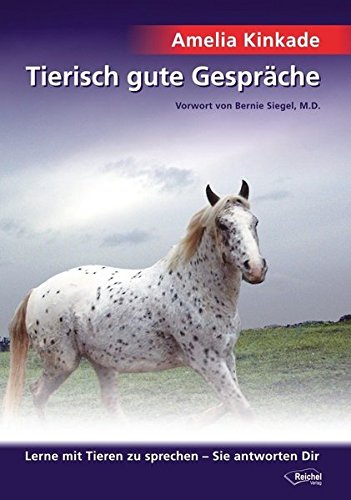 Tierisch gute Gespräche: Lerne mit Tieren zu sprechen - Sie antworten Dir Tierisch gute Gespräche: Lerne mit Tieren zu sprechen - Sie antworten Dir