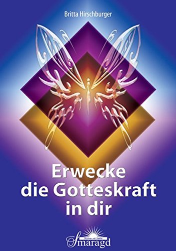 Erwecke die Gotteskraft in dir Erwecke die Gotteskraft in dir