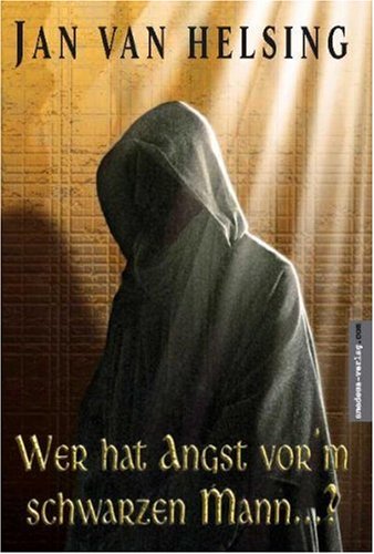 Wer hat Angst vor'm schwarzen Mann...? Wer hat Angst vor'm schwarzen Mann...?