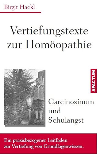 Carcinosinum und Schulangst: Vertiefungstexte zur Homöopathie Carcinosinum und Schulangst: Vertiefungstexte zur Homöopathie