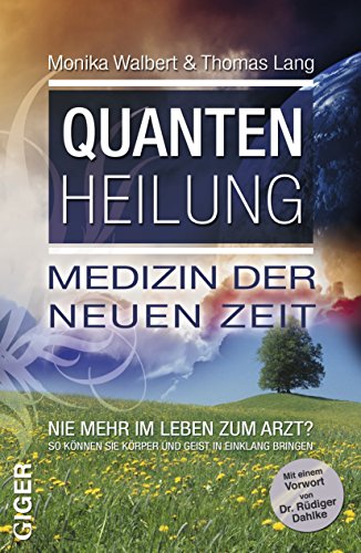 Quantenheilung: Medizin der neuen Zeit: Nie mehr im Leben zum Arzt? von Thomas Lang (16. April 2012) Gebundene Ausgabe Quantenheilung: Medizin der neuen Zeit: Nie mehr im Leben zum Arzt? von Thomas Lang (16. April 2012) Gebundene Ausgabe