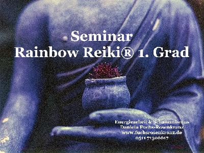 Seminar Rainbow Reiki® 1.Grad
