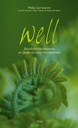 WELL - Druidische Meditationen als Quelle für unser Wohlbefinden