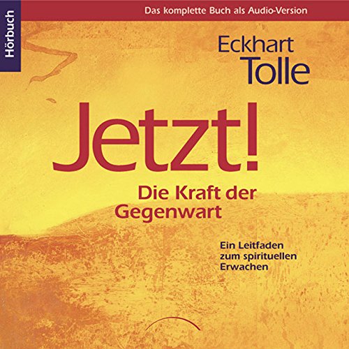 Jetzt! Die Kraft der Gegenwart