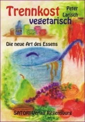 Trennkost vegetarisch, Information und Rezepte