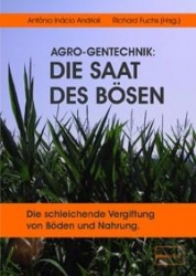AGRO-Gentechnik:Die Saat des Bösen, Fuchs, Richard