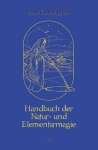 Handbuch der Natur- und Elementarmagie 1+2 Handbuch der Natur- und Elementarmagie 1+2
